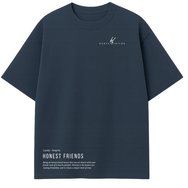 Honest Friend What You Value Most (T-Shirt)